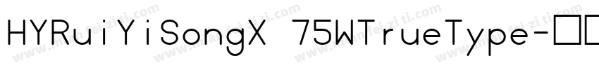 HYRuiYiSongX 75WTrueType字体转换